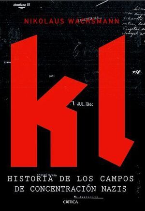 KL HISTORIA DE LOS CAMPOS DE CONCENTRACIÓN NAZIS