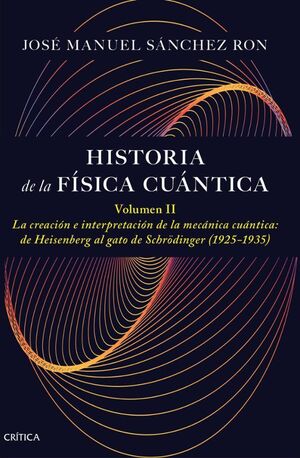 HISTORIA DE LA FÍSICA CUÁNTICA. VOL.II
