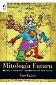 MITOLOGÍA FUTURA