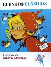 CUENTOS CLÁSICOS ILUSTRADOS POR MARIA PASCUAL