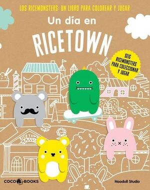 UN DIA EN RICETOWN LOS RICEMONSTERS UN LIBRO PARA COLOREAR Y JUGAR