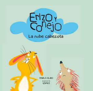 ERIZO Y CONEJO. NUBE CABEZOTA.