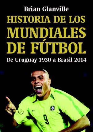 HISTORIA DE LOS MUNDIALES DE FÚTBOL