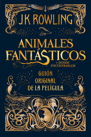 ANIMALES FANTÁSTICOS Y DÓNDE ENCONTRARLOS. GUION ORIGINAL DE LA PELÍCULA