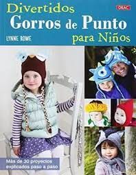 DIVERTIDOS GORROS DE PUNTO PARA NIÑOS : MÁS DE 30 PROYECTOS EXPLICADOS PASO A PASO