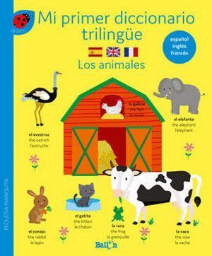 LOS ANIMALES. MI PRIMER DICC.TRILINGUE