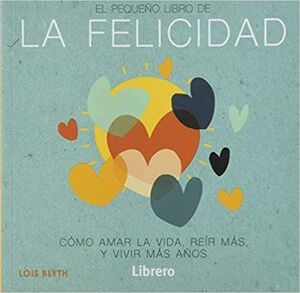 EL PEQUEÑO LIBRO DE LA FELICIDAD