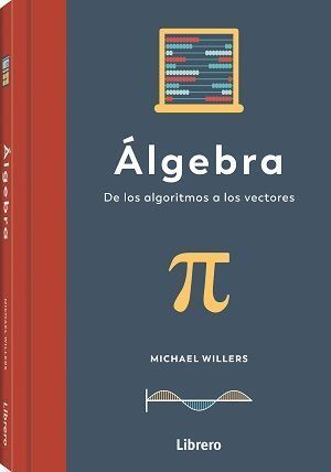 ALGEBRA: DE LOS ALGORITMOS A LOS VECTORES