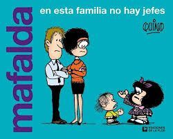 MAFALDA EN ESTA FAMILIA NO HAY JEFES