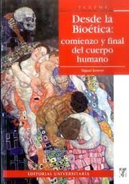 DESDE LA BIOETICA: COMIENZO Y FINAL DEL CUERPO HUMANO