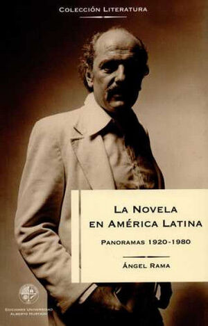 LA NOVELA EN AMÉRICA LATINA. PANORAMAS 1920-1980