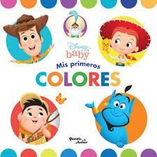 DISNEY BABY. MIS PRIMEROS COLORES