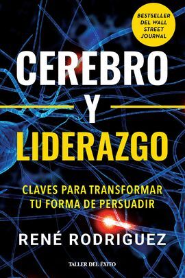 CEREBRO Y LIDERAZGO: CLAVES PARA TRANSFORMAR TU FORMA DE PERSUADIR