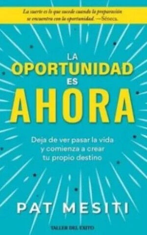 LA OPORTUNIDAD ES AHORA