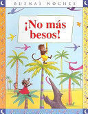NO MAS BESOS! - BUENAS NOCHES