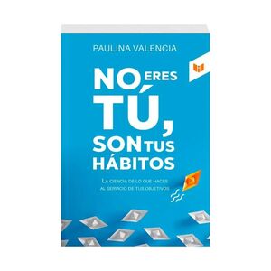 NO ERES TU SON TUS HABITOS