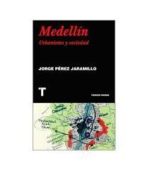 MEDELLIN URBANISMO Y SOCIEDAD