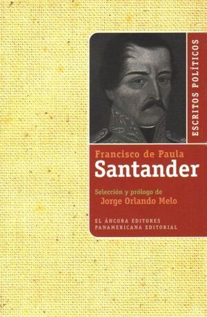 ESCRITOS POLÍTICOS - FRANCÍSCO DE PAULA SANTANDER