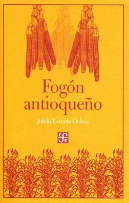 FOGÓN ANTIOQUEÑO / JULIÁN ESTRADA OCHOA.