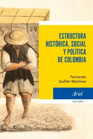 ESTRUCTURA HISTORICA, SOCIAL Y POLITICA DE COLOMBIA