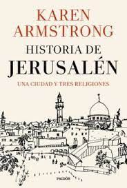 HISTORIA DE JERUSALEN UNA CIUDAD Y TRES RELIGIONES