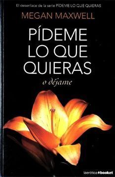 PÍDEME LO QUE QUIERAS O DÉJAME