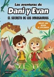 LAS AVENTURAS DE DANI Y EVAN 1 EL SECRETO DE LOS DINOSAURIOS