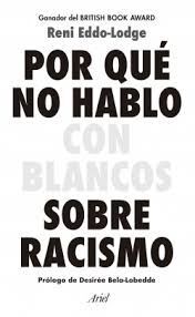 POR QUÉ NO HABLO CON BLANCOS SOBRE RACISMO