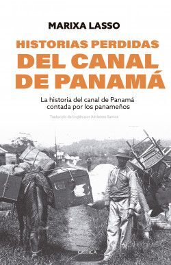 HISTORIAS PERDIDAS DEL CANAL DE PANAMA