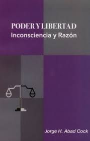 PODER Y LIBERTAD. INCONSCIENCIA Y RAZÓN