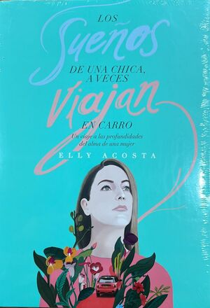 LOS SUEÑOS DE UNA CHICA, A VECES VIAJAN EN CARRO