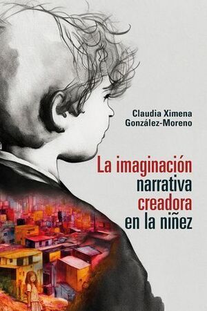 LA IMAGINACIÓN NARRATIVA CREADORA EN LA NIÑEZ