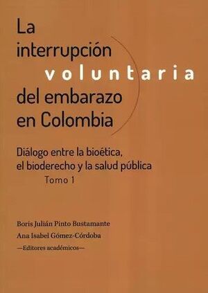 LA INTERRUPCIÓN VOLUNTARIA DEL EMBARAZO EN COLOMBIA