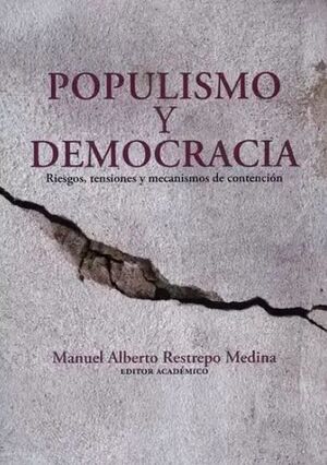 POPULISMO Y DEMOCRACIA: RIESGOS, TENSIONES Y MECANISMOS DE CONTENCIÓN