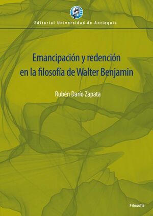 EMANCIPACION Y REDENCION EN LA FILOSOFIA DE WALTER BENJAMIN