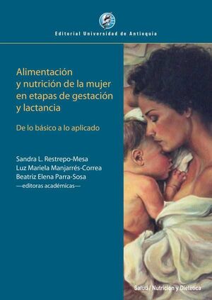 ALIMENTACIÓN Y NUTRICIÓN DE LA MUJER EN ETAPAS DE GESTACIÓN Y LACTANCIA