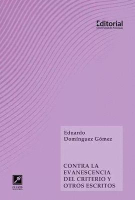 CONTRA LA EVANESCENCIA DEL CRITERIO Y OTROS ESCRITOS