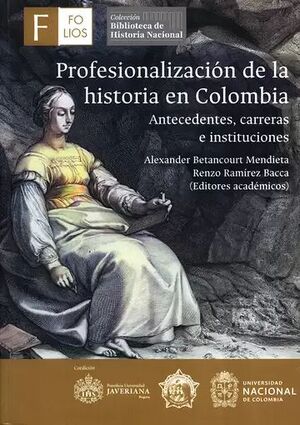 PROFESIONALIZACION DE LA HISTORIA EN COLOMBIA