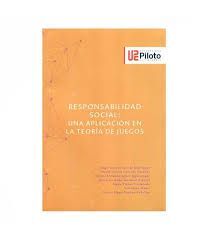 RESPONSABILIDAD SOCIAL : UNA APLICACION EN LA TEORIA DE LOS JUEGOS