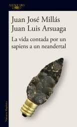 LA VIDA CONTADA POR UN SAPIENS A UN NEANDERTAL