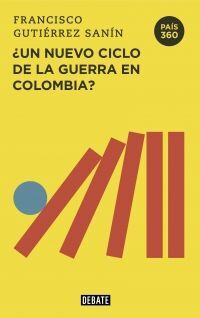 UN NUEVO CICLO DE LA GUERRA EN COLOMBIA ?