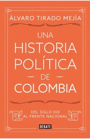 UNA HISTORIA POLITICA DE COLOMBIA