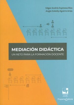 MEDIACIÓN DIDÁCTICA, UN RETO PARA LA FORMACIÓN DOCENTE