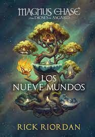 MAGNUS CHASE Y LOS DIOSES DE ASGARD Y LOS NUEVE MUNDOS