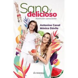 SANO Y DELICIOSO NUTRICION CONSCIENTE