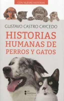 HISTORIAS HUMANAS DE PERROS Y GATOS