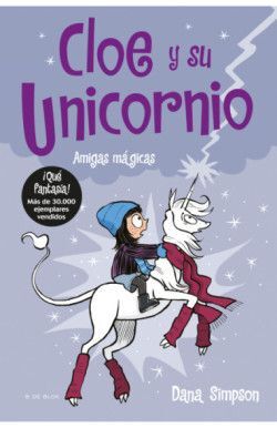 CLOE Y SU UNICORNIO 6 - AMIGAS MAGICAS