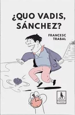 QUO VADIS, SÁNCHEZ?
