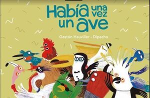 HABÍA UNA VEZ UN AVE