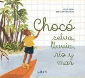CHOCÓ SELVA, LLUVIA, RIO Y MAR